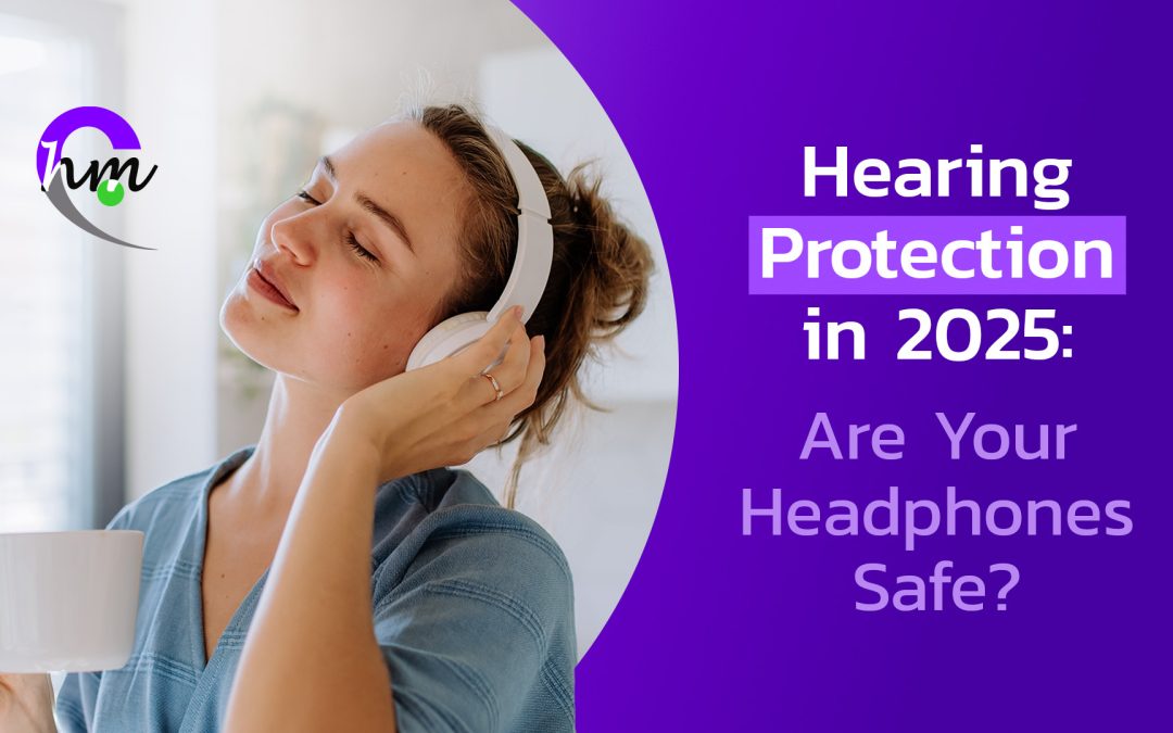 Hearing Protection in 2025: Are Your Headphones Safe?