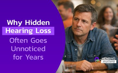 Why Hidden Hearing Loss Often Goes Unnoticed for Years