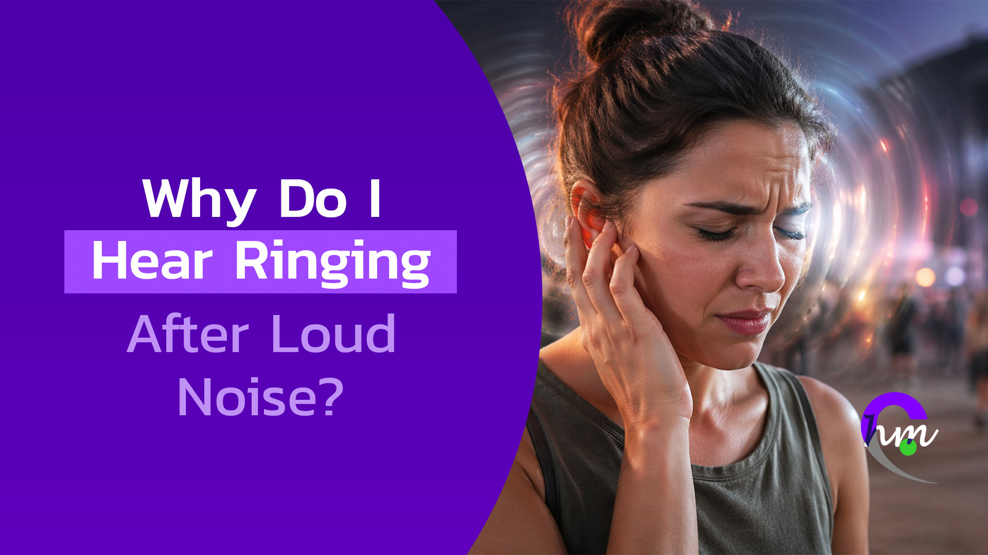 Loud Ringing Sound Why Do I Hear Ringing After Loud Noise?