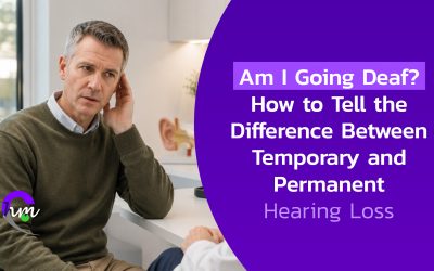 Am I Going Deaf? How to Tell the Difference Between Temporary and Permanent Hearing Loss